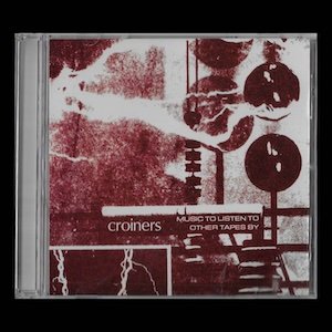 画像: Croiners "Music To Listen To Other Tapes By" [CD]