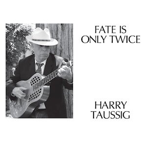 画像: Harry Taussig "Fate Is Only Twice" [CD]