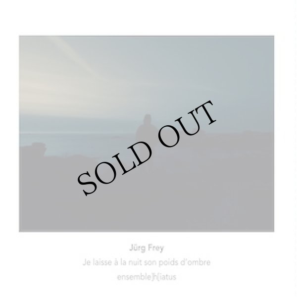 画像1: Jurg Frey "Je laisse a la nuit son poids d’ombre" [CD]
