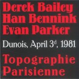 画像: Derek Bailey, Han Bennink, Evan Parker "Topographie Parisienne (Dunois, April 3d, 1981)" [4CD Box]