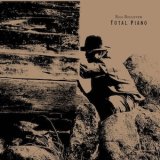 画像: Ross Bolleter "Total Piano" [4CD Box + 24 pages booklet + 16 pages booklet]