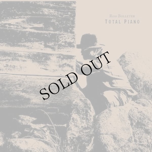 画像1: Ross Bolleter "Total Piano" [4CD Box + 24 pages booklet + 16 pages booklet]