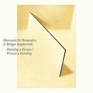 画像: Giovanni Di Domenico & Rutger Zuydervelt "Painting A Picture / Picture A Painting" [LP]