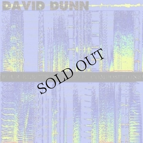 画像1: David Dunn "Four Electroacoustic Compositions" [CD]