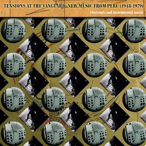 画像: V.A "Tensions At The Vanguard New Music From Peru (1948 - 1979)" [2CD]