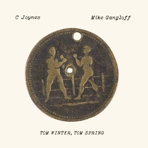 画像: C Joynes & Mike Gangloff "Tom Winter, Tom Spring" [LP]