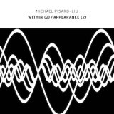 画像: Michael Pisaro-Liu "Within (2) / Appearance (2)" [2CD]
