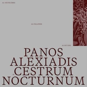 画像: Panos Alexiadis "Cestrum Nocturnum" [LP]