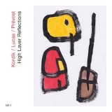 画像: Eddie Prevost, Daniel Kordik, Edward Lucas "High Laver Reflections" [CD]
