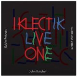 画像: Eddie Prevost, John Butcher, Guillaume Viltard "Iklectik Live One" [CD]