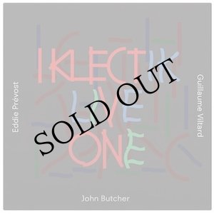 画像: Eddie Prevost, John Butcher, Guillaume Viltard "Iklectik Live One" [CD]
