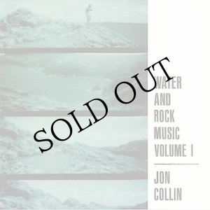 画像: Jon Collin"Water & Rock Music Volume 1" [CD-R]