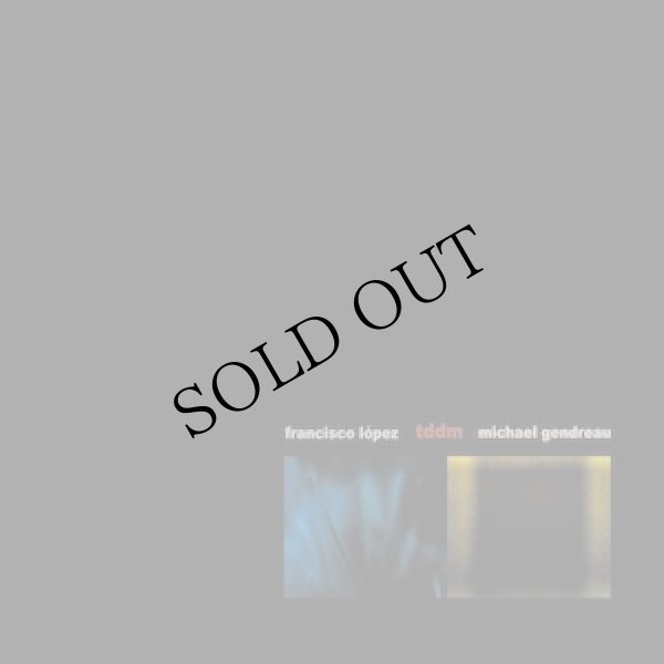画像1: Francisco Lopez & Michael Gendreau "TDDM" [2CD]