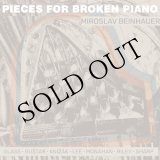 画像: Miroslav Beinhauer performing Terry Riley, Philip Glass, Milan Knízak, Gordon Monahan... "Pieces for Broken Piano" [CD]