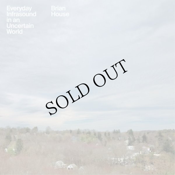 画像1: Brian House "Everyday Infrasound In An Uncertain World" [LP]