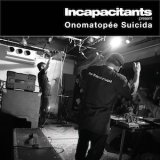 画像: Incapacitants "Onomatopee Suicida" [LP]