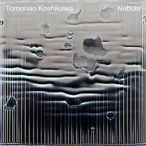 画像: Tomonao Koshikawa "Nebula" [Cassette]
