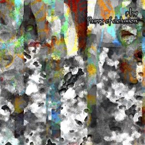 画像: RLW "Flurry Of Delusion" [CD]