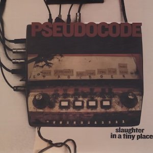画像: Pseudocode "Slaughter in a Tiny Place" [2CD]