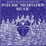 画像: Master Wilburn Burchette "Psychic Meditation Music" [LP]