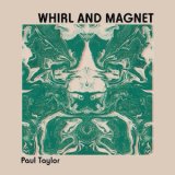 画像: Paul Taylor "Whirl And Magnet" [CD]