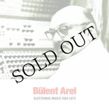 画像: Bulent Arel "Electronic Music 1960-1973" [CD]