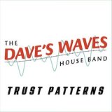 画像: The Dave's Waves House Band "Trust Patterns" [3CD]