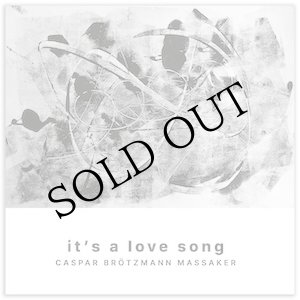 画像: Caspar Brotzmann Massaker "It's A Love Song" [LP + CD]