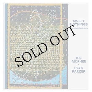 画像: Joe McPhee, Evan Parker "Sweet Nothings (For Milford Graves)" [CD]