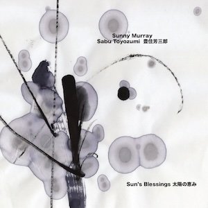 画像: Sunny Murray / Sabu Toyozumi "Sun's Blessings" [CD]