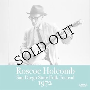 画像: Roscoe Holcomb "San Diego State Folk Festival 1972" [LP]