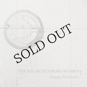 画像: Danny McCarthy "The Rauschenberg Scores" [CD + A3 size fold out sleeve]