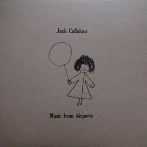 画像1: Jack Callahan "Music from Airports" [LP]
