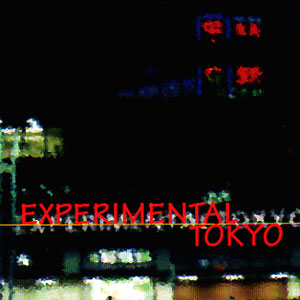 画像1: V.A "Experimental Tokyo" [CD]