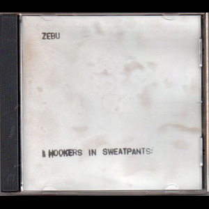 画像2: ZEBU! "Hookers In Sweatpants" [CD-R]