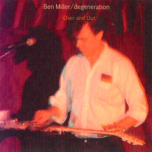画像1: Ben Miller/degeneration "Over and Out" [CD-R]