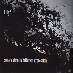 画像2: Billy? "Same Motion in Diffrent Expression" [CD]