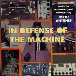 画像1: Jorge Antunes "In Defense Of The Machine" [CD]