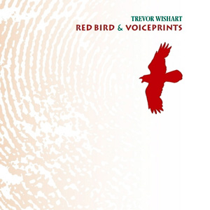 画像2: Trevor Wishart "Red Bird/Anticredos & Voiceprints" [2CD]