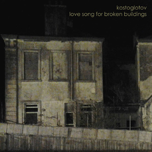 画像1:  Kostoglotov "Love Song for Broken Buildings" [CD-R]