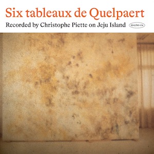 画像1: Christophe Piette "Six Tableaux De Quelpaert" [CD]