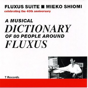画像1: Mieko Shiomi "Fluxus Suite (A Musical Dictionary Of 80 People Around Fluxus)" [CD]