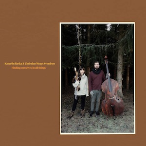 画像1: Katariin Raska & Christian Meaas Svendsen "Finding Ourselves In All Things" [CD]