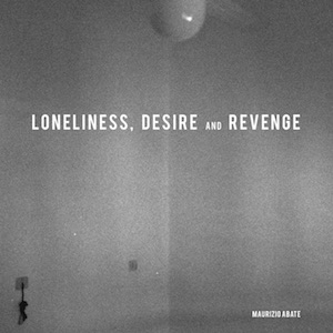 画像1: Maurizio Abate "Loneliness, Desire and Revenge" [LP]