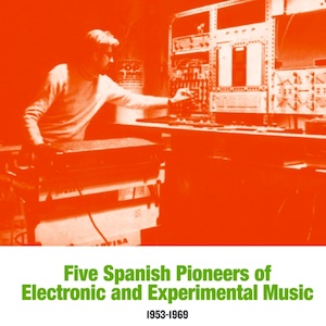 画像1: V.A "Five Spanish Pioneers of Electronic and Experimental Music: 1953-1969" [LP]