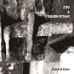 画像1: Z'EV & Julien Ottavi "Crash & Cross" [CD]