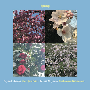 画像1: Bryan Eubanks / Gert-Jan Prins / Tetuzi Akiyama / Toshimaru Nakamura "Spring" [CD]