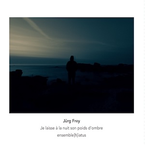 画像1: Jurg Frey "Je laisse a la nuit son poids d’ombre" [CD]