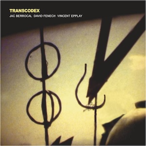 画像1: Jac Berrocal, Vincent Epplay, David Fenech "Transcodex" [LP]