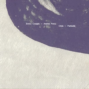 画像1: Enrico Coniglio, Andrea Porcu "Onda ~ Particella" [CD]